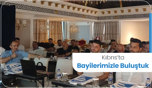 Kıbrıs’ta Bayilerimizle Buluştuk
