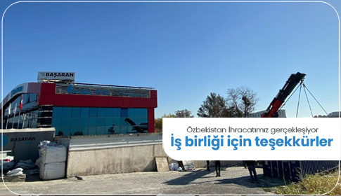 Özbekistan İhracatımız gerçekleşiyor! İş birliği için teşekkürler!