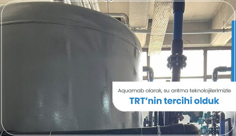 Aquamab olarak, su arıtma teknolojilerimizle TRT’nin tercihi olduk!