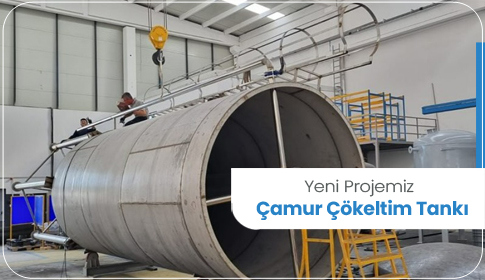 Yeni Projemiz: Çamur Çökeltim Tankı!